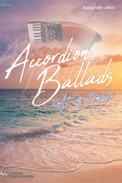 Accordion Ballads, Alexander Jekic, Akkordeon-Solo, Standardbass MII, gefühlvolle Balladen, Spielheft, Soloband, leicht-mittelschwer, für ausdrucksstarkes Akkordeonspiel, Akkordeon Noten, Cover