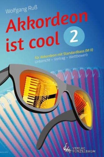 Akkordeon ist cool 2, Wolfgang Ruß, Akkordeon-Solo, Standardbass MII, Melodiespiel, Grundbässe, Terzbässe, Spielheft, Soloband, leicht-mittelscher, Elementarstufe-Mittelstufe, Unterricht, Vortrag, Wertungsspiel, Wettbewerbsliteratur, Akkordeon Noten