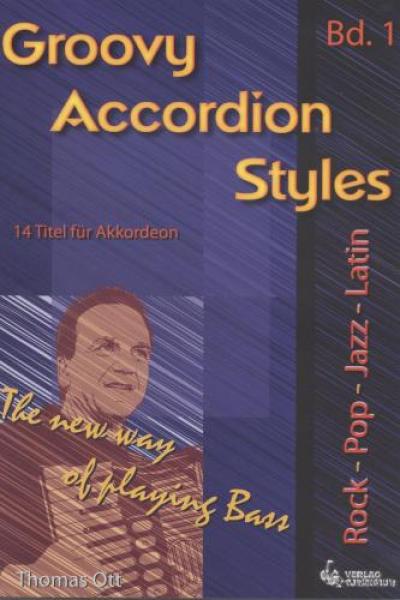Groovy Accordion Styles Bd. 3, Thomas Ott, Akkordeon-Solo, ​Standardbass MII, Spielheft, Soloband, coole Rhythmen, neue Bassbegleitung, Rock, Pop, Jazz, Latin, schwer, Akkordeon Noten