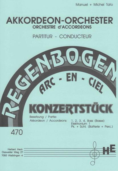 Regenbogen, Arc en ciel, Akkordeonorchester, Manuel und Michel Tato, Konzertstück, Originalkomposition, Originalmusik, mittelschwer, Akkordeon Noten