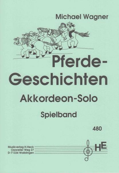 Pferdegeschichten, Akkordeon-Solo, Michael Wagner, leicht, Spielheft, Soloband, Spielstücke, Akkordeon Noten