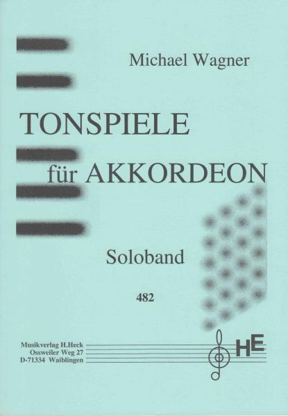Tonspiele für Akkordeon, Akkordeon-Solo, Michael Wagner, Spielheft, Soloband, mittelschwer, Akkordeon Noten