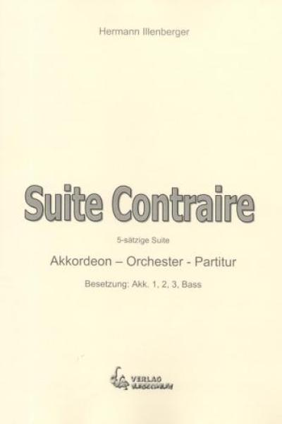 Suite Contraire Hermann Illenberger, Akkordeon-Orchester, Akkordeon-Ensemble, Jugend-Orchester, Schüler-Orchester, Kinder-Orchester, Suite in 5 Sätzen, leicht, Elementarstufe, Wertungsstück, Wettbewerbsstück, Wettbewerbsliteratur, Akkordeon Noten, Cover