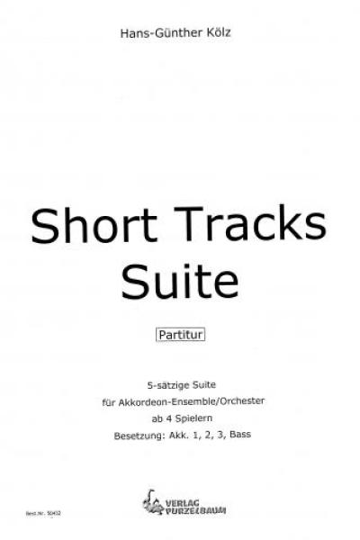 Short Tracks Suite, Hans-Günther Kölz, Akkordeon-Orchester, Akkordeon-Ensemble, kleine Besetzung, Spielgruppe, Suite in 5 Sätzen, mittelschwer, Originalkomposition, Originalmusik, Akkordeon Noten, Cover