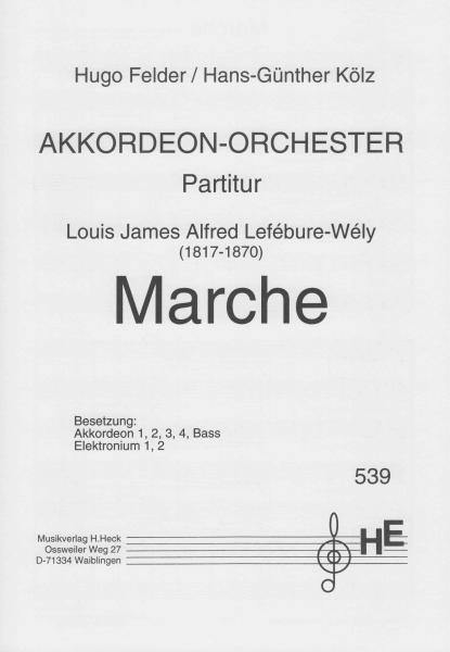 Marche, Hans-Günther Kölz, Hugo Felder, Louis James Alfred Lefébure-Wély, Akkordeonorchester, Wertungsstück, Wettbewerbsliteratur, Mittelstufe, mittelschwer, Akkordeon Noten