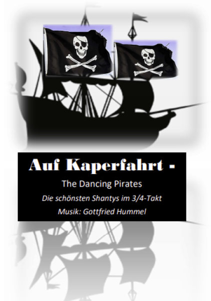 Auf Kaperfahrt - The Dancing Pirates, Gottfried Hummel, Akkordeonorchester, Medley, Potpourri, Shantys, Piraten, Kaperfahrt, leicht-mittelschwer, Akkordeon Noten