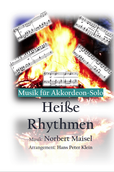 Heiße Rhythmen, Norbert Maisel, Hans Peter Klein, Akkordeon-Solo, Standardbass MII, Spielheft, Soloband, Rhythmische Spielstücke, südamerikanischer Groove, Salsa, Lambada, Cha-Cha-Cha, Mambo, Samba, mittelschwer, Akkordeon Noten