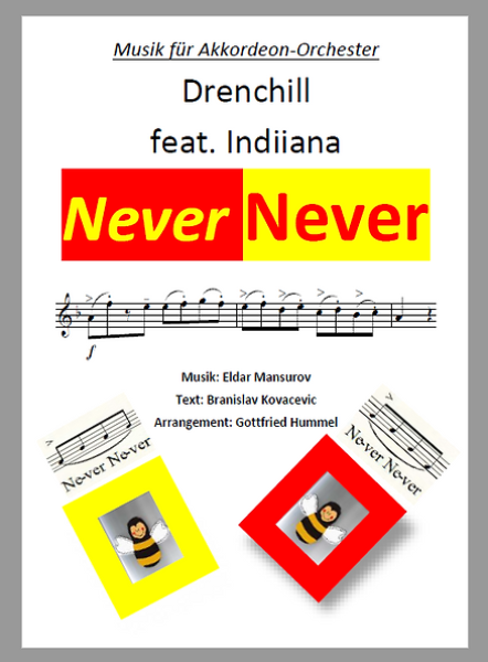 Never Never Drenchill feat. Indiiana, Eldar Mansurov, Branislav Kovacevic, Gottfried Hummel, Akkordeonorchester, Ohrwurm, Disco-Groove, ​mittelschwer, Akkordeon Noten