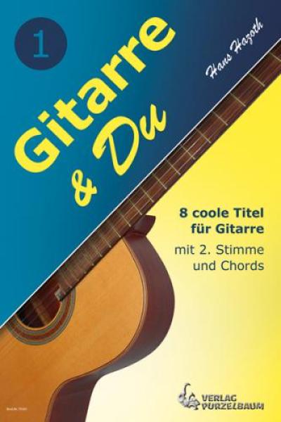 Gitarre und Du Band 1, Hans Hazoth, Spielheft für Gitarre, Soloband, mit 2. Stimme, Duo, Duett, 8 coole Titel, Originalkompositionen, sehr leicht, Gitarre spielen lernen, Gitarren Noten, Gitarrenanfänger, Cover
