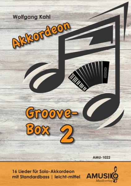 Akkordeon Groove-Box 2, Wolfgang Kahl, Akkordeon-Solo, Spielheft, Soloband, leicht-mittelschwer, Originalkompositionen, Originalmusik, Akkordeon Noten, Cover