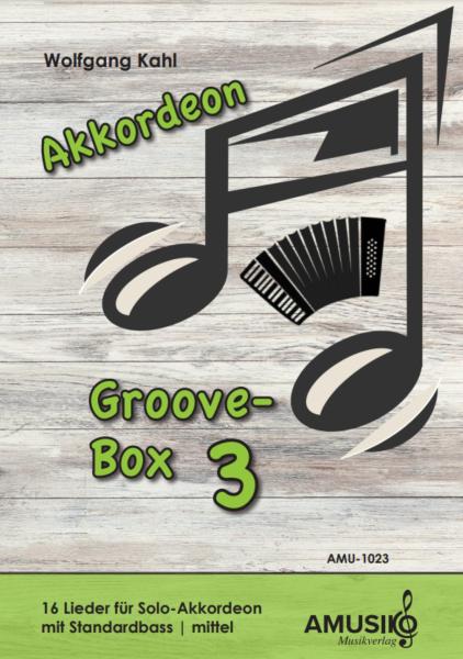 ,Akkordeon Groove-Box 3, Wolfgang Kahl, Akkordeon-Solo, Spielheft, Soloband, mittelschwer, Originalkompositionen, Originalmusik, Akkordeon Noten, Cover