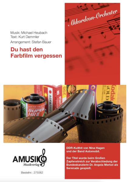Du hast den Farbfilm vergessen, Michael Heumann, Kurt Demmler, Stefan Bauer, Akkordeon-Orchester, Nina Hagen, Automobil, Megahit, Schlager, leicht-mittelschwer, Akkordeon Noten