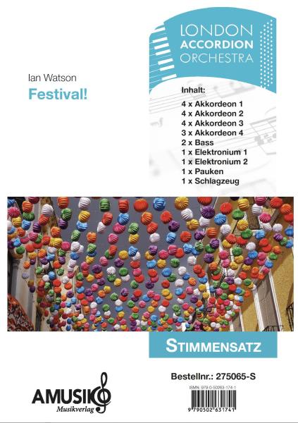 Festival!, Ian Watson, Akkordeon-Orchester, Musikfestival, Spaß, keine Sorgen, das unbeschwerte Leben, Auftragskomposition, Originalkomposition, Originalmusik, mittelschwer, Mittelstufe, Wettbewerbsliteratur, Akkordeon Noten, Stimmensatz Deckblatt