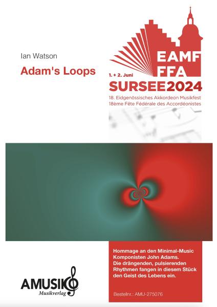 Adam's Loops, Ian Watson, Akkordeon-Orchester, Auftragskomposition, inspiriert durch John Adams, 18. Eidgenössische Akkordeon Musikfest, Höchststufe, schwer, Wertungsstück, Wettbewerbsliteratur, Originalkompostion, Originalmusik, Akkordeon Noten, Cover