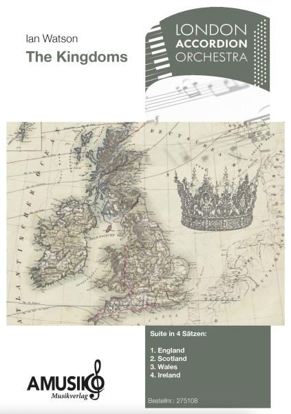 The Kingdoms, Ian Watson, Akkordeon-Orchester, Suite in 4 Sätzen, Wettbewerbsstück, Wertungsspiel, Wettbewerbsliteratur, Höchststufe, sehr schwer, Auftragskomposition, Originalkomposition, Originalmusik, Orchesternoten, Musiknoten, Akkordeon Noten, Cover