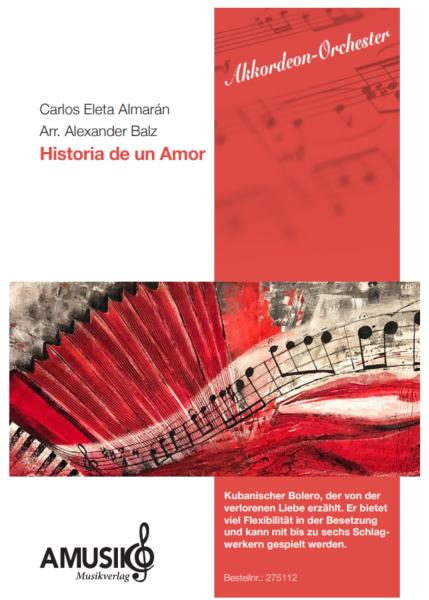 Historia de un Amor, Carlos Eleta Almarán, Alexander Balz, Akkordeon-Orchester, Bolero, Kuba, verlorene Liebe, flexible Besetzung, mittelschwer, Akkordeon Noten, Cover