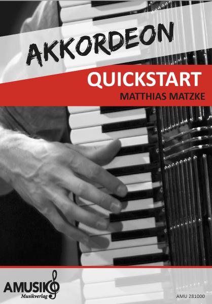 Akkordeon Quickstart, Matthias Matzke, Akkordeon spielen lernen, einfach, Akkordeon-Solo, Akkordeon-Noten, Innovative Bass Notation, Standardbass MII, Anfänger, autodidaktisch