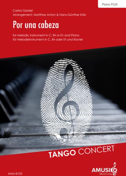 Por una cabeza, Carlos Gardel, Hans-Günther Kölz, Matthias Anton, Klavier und Melodieinstrument, Tango Concert, mittelschwer, Piano plus, Kammermusik, Kammermusik-Duo, Duo, Duett, Klavier Noten, Cover