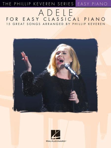 Adele for Easy Classical Piano, Adele Adkins, Phillip Keveren, Piano-Solo, Spielheft, Soloband, Megahits, Welthits, leicht, Klavier Noten, Cover