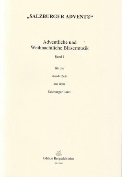 Adventliche und weihnachtliche Bläsermusik Band 1, Albert H. Reiterer, Peter Freund, Anni Kurz, Spielheft für 5 Blechbläser (zum Teil mit Orgel), Bläserensemble, Salzburger Advent, Adventssingen, Volksmusik Noten, Noten für Blechblasinstrumente, Cover