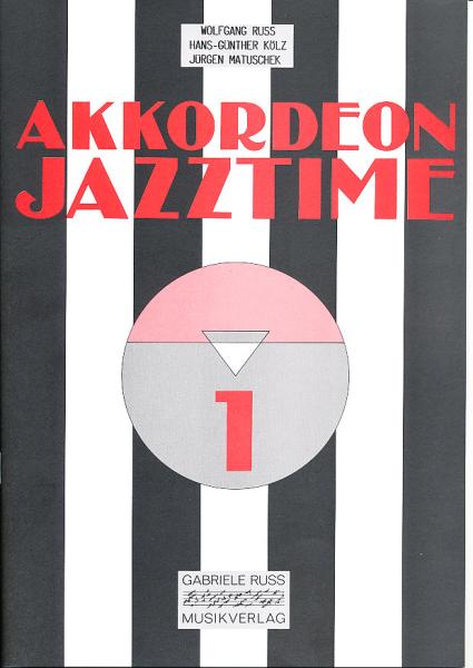 Akkordeon Jazztime Band 1, Wolfgang Ruß, Hans-Günther Kölz, Jürgen Matuschek, Akkordeon Solo, Standardbass MII, Spielheft, Soloband, Jazz-Standards, Solostücke, mittelschwer-schwer, Akkordeon Noten, Jazzmusik, Cover