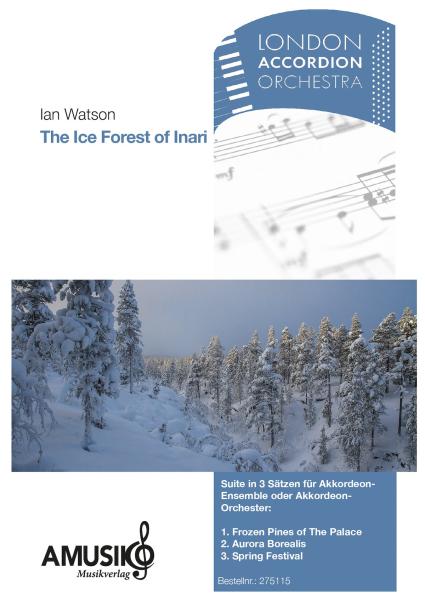 The Ice Forest of Inari, Ian Watson, Akkordeon-Orchester, Akkordeon-Ensemble, Suite in drei Sätzen, Auftragskomposition, World Music Festival Innsbruck, WMF, Höchststufe, sehr schwer, Wertungsstück, Wettbewerbsliteratur, Orchesternoten, Musiknoten, Origin