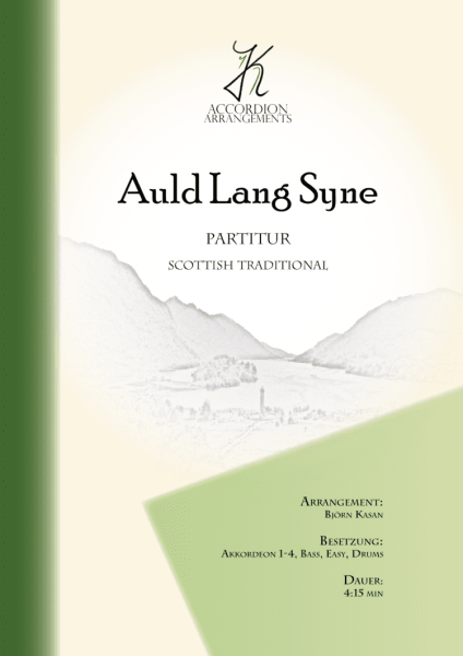 Auld Lang Syne, Björn Kasan, Akkordeon-Orchester, Akkordeon-Ensemble, Traditional, alte schottische Melodie, gälische Folklore, inoffizielle Hymne, mittelschwer, Easy-Stimme, Akkordeon Noten, Cover