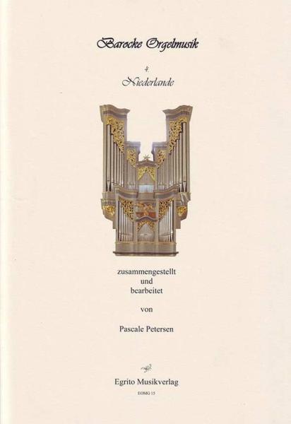 Barocke Orgelmusik aus den Niederlanden, Pascale Petersen, Orgel, Spielheft, Soloband, klassische Musik, Barock, Orgel Noten, Cover