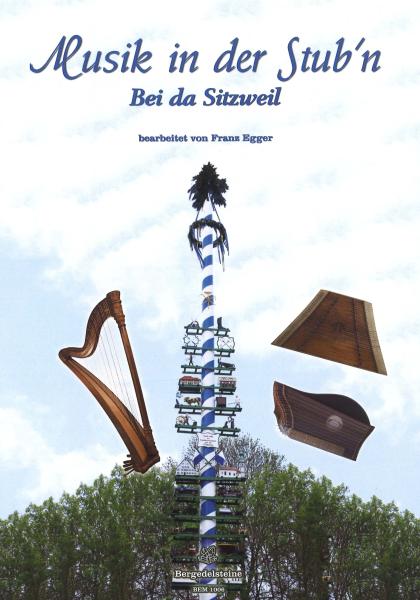 Musik in der Stub'n - Bei da Sitzweil, Franz Egger, Spielheft, Volksmusiktrio, Hackbrett, Zither, Harfe, Stubenmusik, Volksmusik Noten, Noten für Saiteninstrumente, Cover