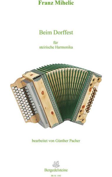 Beim Dorffest, Franc Mihelic, Ilona Schultz, Steirische Harmonika Solo, Griffschrift, Einzelausgabe, Volksmusik aus Slowenien, alpenländische Volksmusik Noten, Noten für Steirische Harmonika, Cover