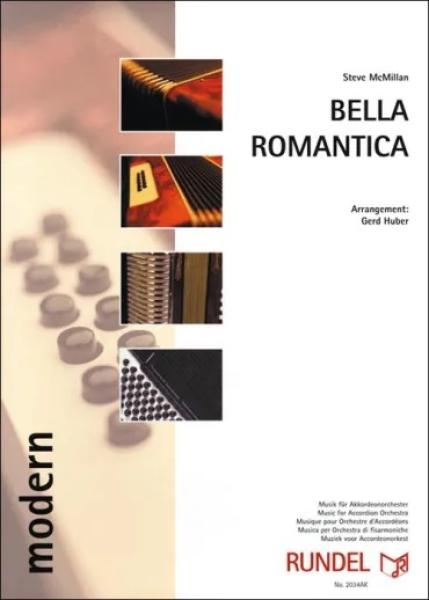 Bella Romantica, Steve McMillan, Gerd Huber, Akkordeonorchester, Ballade, leicht-mittelschwer, Akkordeon Noten, Kirchenkonzert, Musik zum Träumen, Cover