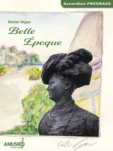 Belle Époque, Stefan Hippe, Akkordeon-Solo, Melodiebass MIII, Einzelton, 6 Miniaturen, Spielheft, Soloband, Originalkomposition, Originalmusik, Manuskript, schwer, Akkordeon Noten