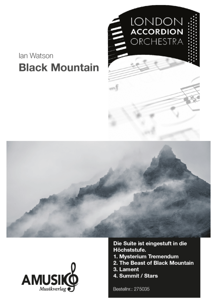 Black Mountain, Ian Watson, Suite in 4 Sätzen, Akkordeonorchester, sehr schwer, Höchststufe, Wettbewerbsliteratur, Wertungsspiel, Orchesternoten, Originalkomposition, Akkordeon Noten