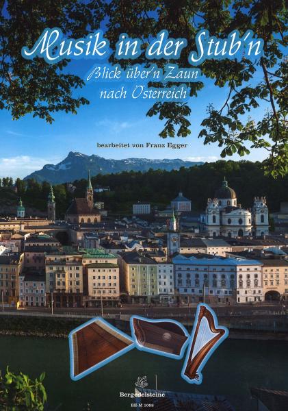 Musik in der Stub'n - Blick über'n Zaun nach Österreich, Franz Egger, Spielheft, Volksmusiktrio, Hackbrett, Zither, Harfe, Stubenmusik, Volksmusik Noten, Noten für Saiteninstrumente, Cover