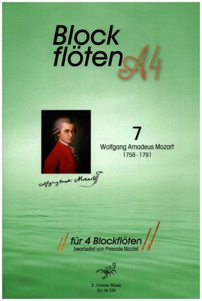 Blockflöten A 4 Nr. 7 für 4 Blockflöten, Wolfgang Amadeus Mozart, Pascale Nicolet, Spielheft, Blockflöten-Quartett, SATB, Sopranflöte, Altflöte, Tenorflöte, Bassflöte, klassische Musik, Wiener Klassik, Flöten im Quartett, Noten für Blockflöte, Cover