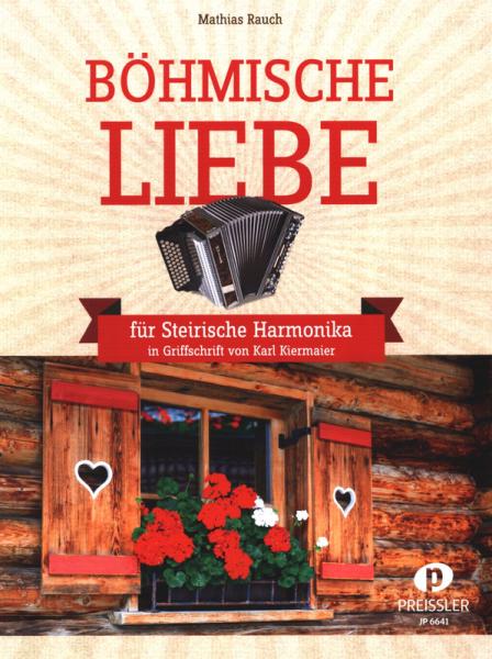 Böhmische Liebe, Mathias Rauch, Karl Kiermaier, Einzelausgabe, Steirische Harmonika, Griffschrift, Spielheft, Soloband, Polka, mittelschwer, Noten für die Steirische Harmonika, Cover