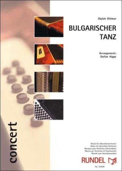 Bulgarischer Tanz, Zbyšek Bittmar, Stefan Hippe, Akkordeonorchester, Konzertstück, anspruchsvoll, schwer-sehr schwer, Oberstufe-Höchsstufe, Akkordeon Noten, Cover