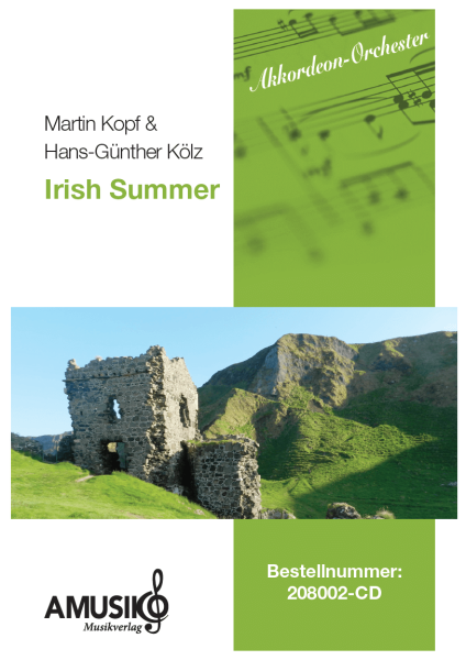 Irish Summer, Hans-Günther Kölz, Martin Kopf, Akkordeonorchester, leicht, irische Musik, Irland, Originalkomposition, mit Übungs-CD, Akkordeon Noten