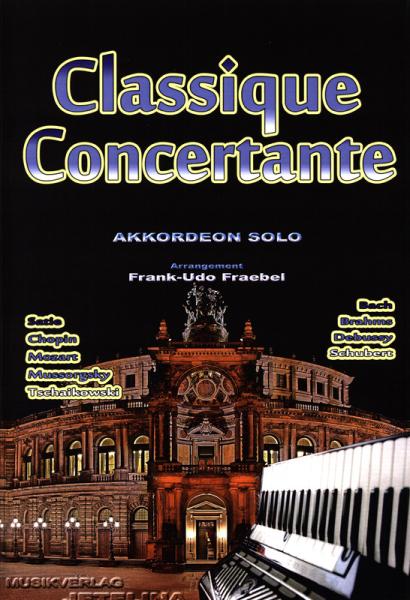 Classique Concertante 1, Frank-Udo Fräbel, Akkordeon-Solo, Standardbass MII, Spielheft, Soloband, Meisterwerke der Klassik, klassische Werke, Konzertstücke, festliche Anlässe, mittelschwer, Akkordeon Noten, Cover