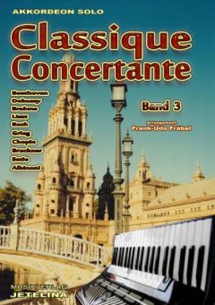 Classique Concertante 3, Frank-Udo Fräbel, Akkordeon-Solo, Standardbass MII, Spielheft, Soloband, Meisterwerke der Klassik, klassische Werke, Konzertstücke, festliche Anlässe, mittelschwer-schwer, Akkordeon Noten, Cover