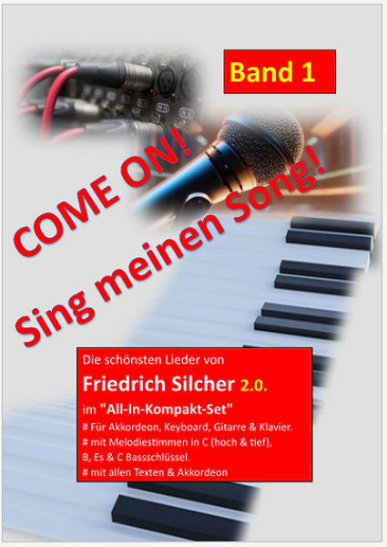 Come on - Sing einen Song! - Friedrich Silcher 2.0, Gottfried Hummel, Klavier-Solo, Piano-Solo, Keyboard-Solo, Akkordeon-Solo, Melodiestimmen in C hoch & tief, Bb, Es und C (Bass-Schlüssel), Spielheft, Soloband, 12 bekannte Stücke, leicht, Klavier Noten,