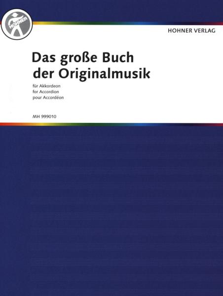 Das große Buch der Originalmusik für Akkordeon Band 1, Akkordeon-Solo, Standardbass MII, Spielheft, Soloband, Originalkompositionen, Konzertstücke, Vortragsstücke, mittelschwer, Akkordeon Noten, Originalwerke, Cover