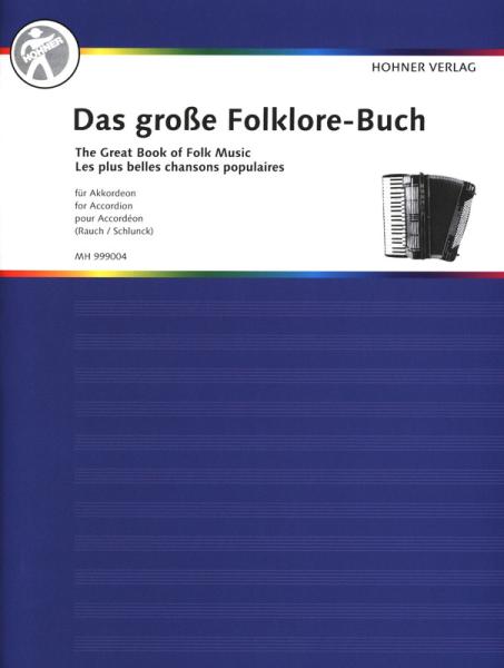 Das große Folklore-Buch für Akkordeon, Hans Rauch, Tillo Schlunck, Akkordeon-Solo, Standardbass MII, Spielheft, Soloband, Folk Songs, internationale Volkslieder, Konzertstücke, Vortragsstücke, mittelschwer, Akkordeon Noten, Folk Music, Cover