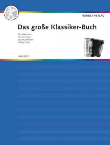 Das große Klassiker-Buch für Akkordeon, Franz Krieg, Eberhart Pelz, Akkordeon-Solo, Standardbass MII, Spielheft, Soloband, Konzertstücke, Vortragsstücke, mittelschwer, Akkordeon Noten, große Meister, klassische Musik, berühmte Komponisten, Cover