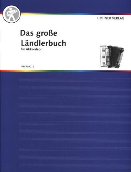 Das große Ländler-Buch für Akkordeon, Akkordeon-Solo, Standardbass MII, Spielheft, Soloband, Originalkompositionen, Konzertstücke, Vortragsstücke, von leicht bis schwer, Akkordeon Noten, Originalwerke und Bearbeitungen, Cover