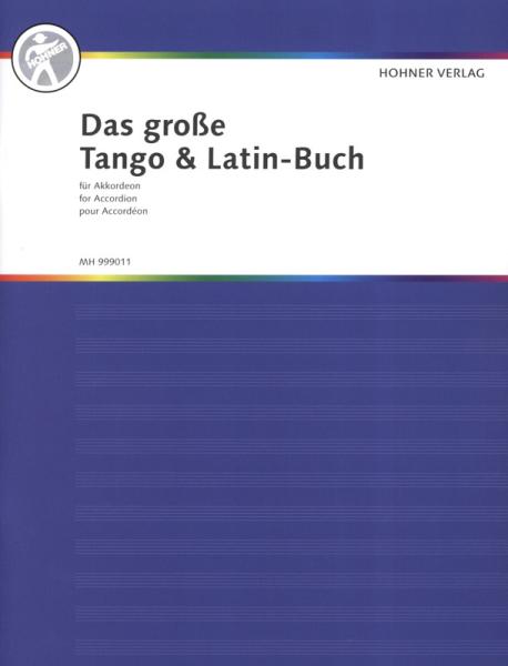 Das große Tango und Latin-Buch für Akkordeon, Akkordeon-Solo, Standardbass MII, Spielheft, Soloband, Lateinamerikanische Tänze, Konzertstücke, Vortragsstücke, von leicht bis schwer, Akkordeon Noten, Mambo, Baion, Samba, Cha Cha Cha, Habanera, Huapango, Pa