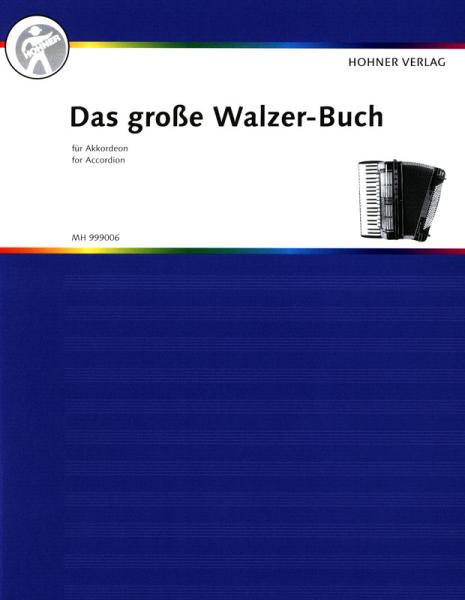 Das große Walzer-Buch für Akkordeon, Curt Herold, Theo Koob, Aladar Krikkay, Eberhard Pelz, Rudolf Würthner, Akkordeon-Solo, Standardbass MII, Spielheft, Soloband, Walzermelodien, Konzertstücke, Vortragsstücke, mittelschwer, Akkordeon Noten, Cover