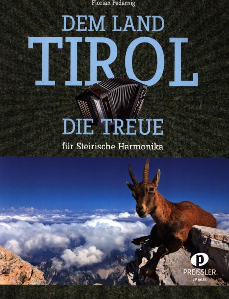 Dem Land Tirol die Treue, Karl Kiermaier, Einzelausgabe, Steirische Harmonika, Griffschrift, Spielheft, Soloband, Marsch, Marschmusik, mittelschwer, Noten für die Steirische Harmonika, Cover