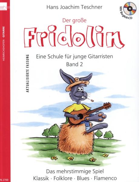 Der große Fridolin, Hans Joachim Teschner, Schulwerk für Gitarre, Lehrwerk, Gitarrenschule, für Kinder, mehrstimmiges Spiel, Klassik, Folklore, Blues, Flamenco, leicht, Gitarre spielen lernen, Gitarrenunterricht, Gitarren Noten, Cover mit CD