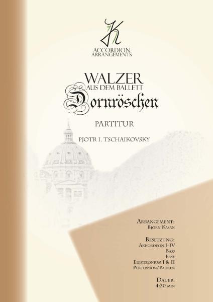 Dornröschen-Walzer, Pjotr I. Tschaikowski, Walzer aus dem Ballett Dornröschen op. 66, Björn Kasan, Akkordeon-Orchester, Easy-Stimme, Klassik, mittelschwer-schwer, Gänsehautmomente, Soundtrack, Disney-Filmmusik, Akkordeon Noten, Cover